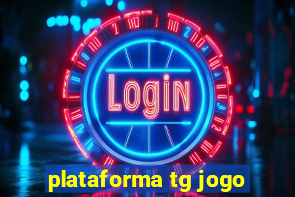 plataforma tg jogo